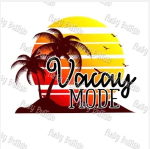 Vacay Mode Sublimation